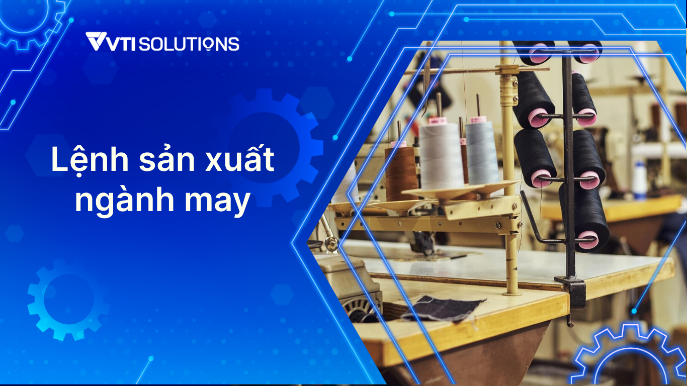 lệnh sản xuất ngành may