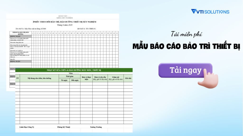 Tải miễn phí mẫu báo cáo bảo trì thiết bị chi tiết nhất - VTI Solutions