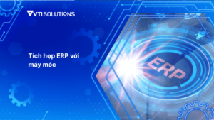 Tích hợp ERP với máy móc